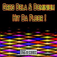 Greg Dela & Dominium – Hit Da Floor !