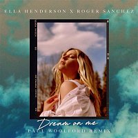 Ella Henderson x Roger Sanchez – Dream On Me (Paul Woolford Remix)