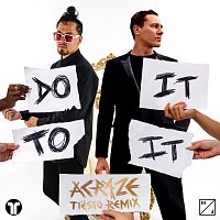 ACRAZE, Cherish, Tiësto – Do It To It [Tiesto Remix]