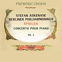 Stefan Askenase / Berliner Philharmoniker spielen: Frédéric Chopin, Concerto pour piano No 2