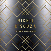 Nikhil D'Souza – Silver and Gold
