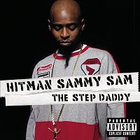 Hitman Sammy Sam – The Step Daddy (Explicit)