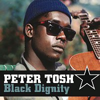 Peter Tosh – Black Dignity