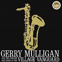 Gerry Mulligan – Concert Jazz Band Live At The Village Vanguard