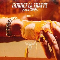 Hornet la Frappe – Plus le temps