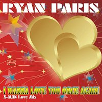 Ryan Paris – I Wanna Love You Once Again