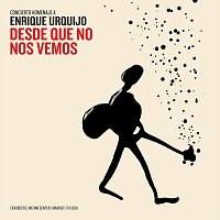 Přední strana obalu CD Desde Que No Nos Vemos - Concierto Homenaje a Enrique Urquijo [En Directo / WiZink Center / Madrid / 17-11-2019]