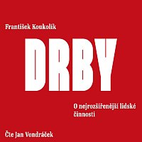 Jan Vondráček – Koukolík: Drby. O nejrozšířenější lidské činnosti CD-MP3