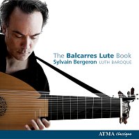 Sylvain Bergeron – Lute Music (The Balcarres Lute Book  A 17Th Century Scottish Manuscript)