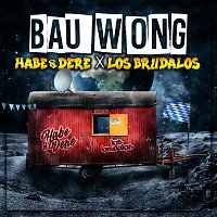 Habe & Dere, Los Brudalos – Bauwong [Remix]