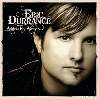 Eric Durrance – Angels Fly Away [Bonus Track Version]