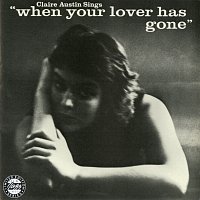 Přední strana obalu CD Claire Austin Sings "When Your Lover Has Gone"
