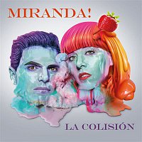 Miranda! – La Colisión
