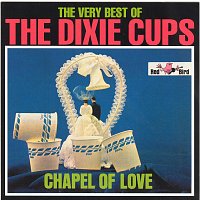 The Dixie Cups – The Very Best of The Dixie Cups - Chapel of Love