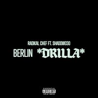 Radikal Chef, Shadow030 – Berlin Drilla