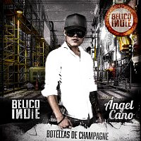 BÉLICO INDIE, Ángel Cano – Botellas De Champagne