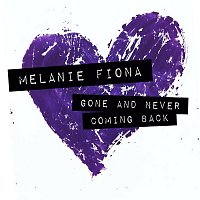 Melanie Fiona – Gone And Never Coming Back