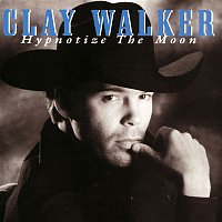 CLAY WALKER – Hypnotize The Moon