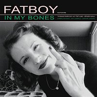 Fatboy – In My Bones