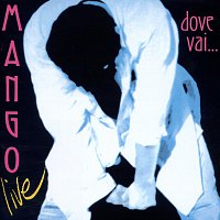 Mango – Dove Vai [Live]