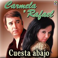 Carmela y Rafael – Cuesta Abajo