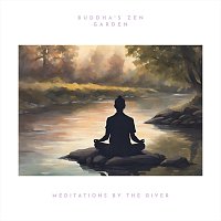 Buddha's Zen Garden – Meditations by the River