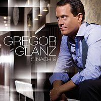 Gregor Glanz – 5 nach 8
