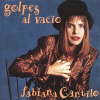 Fabiana Cantilo – Golpes al Vacío