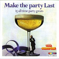 Make The Party Last - 25 All-time Party Greats