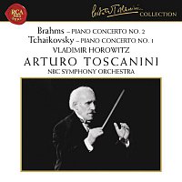 Arturo Toscanini – Brahms: Piano Concerto No. 2 in B-Flat Major, Op. 83 - Tchaikovsky: Piano Concerto No. 1 in B-Flat Minor, Op. 23
