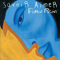Florent Pagny – Savoir Aimer