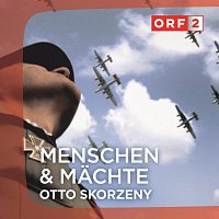 Kurt Adametz – ORF "Otto Skorzeny" - Menschen und Machte