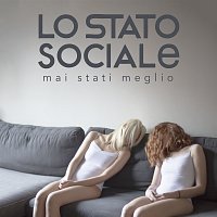 Lo Stato Sociale – Mai Stati Meglio