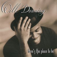 Will Downing – Love's The Place To Be
