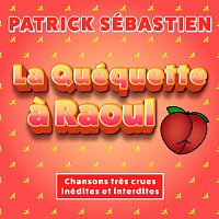 Patrick Sébastien – La Quéquette a Raoul