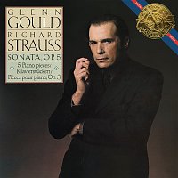 Glenn Gould – Strauss: Piano Sonata, Op. 5 & Funf Klavierstucke, Op. 3 - Gould Remastered