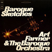 Art Farmer & The Baroque Orchestra – Baroque Sketches