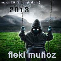 fleki munoz – mayas 2013 (original mix)