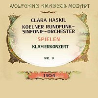 Clara Haskil, Koelner Rundfunk-Sinfonie-Orchester – Clara Haskil / Koelner Rundfunk-Sinfonie-Orchester spielen: Wolfgang Amadeus Mozart: Klavierkonzert Nr. 9