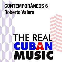 Various  Artists – Contemporáneos 6: Roberto Valera (Remasterizado)