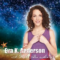 Eva K. Anderson – I Will Be Here