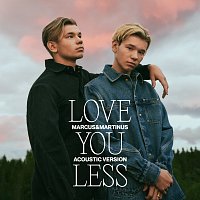 Marcus & Martinus – Love You Less [Acoustic Version]