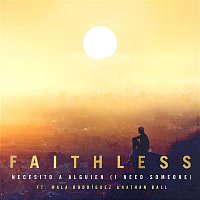 Faithless – Necesito a alguien (I Need Someone) [feat. Nathan Ball & Mala Rodríguez]