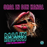 Malin Brown, Party Nationalmannschaft – Oral in den Kanal
