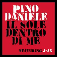 Pino Daniele, J-AX – Il Sole Dentro Di Me