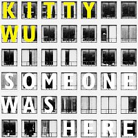 Kitty Wu – Someone Was Here