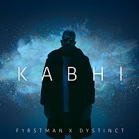 F1rstman & Dystinct – Kabhi