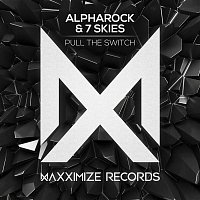 Alpharock & 7 Skies – Pull The Switch