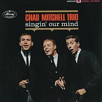 The Chad Mitchell Trio – Singin' Our Mind