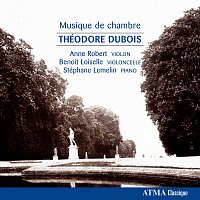 Anne Robert, Benoit Loiselle, Stéphane Lemelin – Dubois, T.: Cello Sonata in D Major / Ballade / Nocturne / Melodie / Violin Sonata in A Major / Meditation Et Scherzetto
